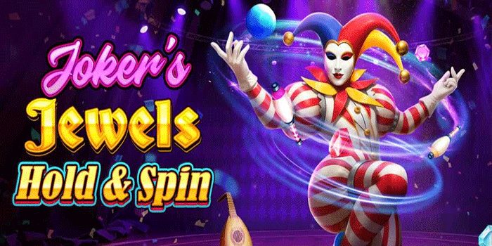 Panduan Lengkap Bermain Slot Joker's Jewels Hold & Spin Paling Gacor